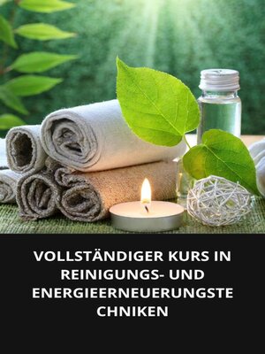 cover image of VOLLSTÄNDIGER KURS IN REINIGUNGS- UND ENERGIEERNEUERUNGSTECHNIKEN